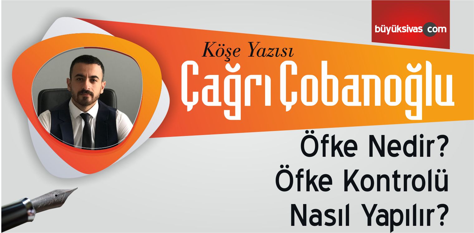 “Öfke Nedir? Öfke Kontrolü Nasıl Yapılır?”