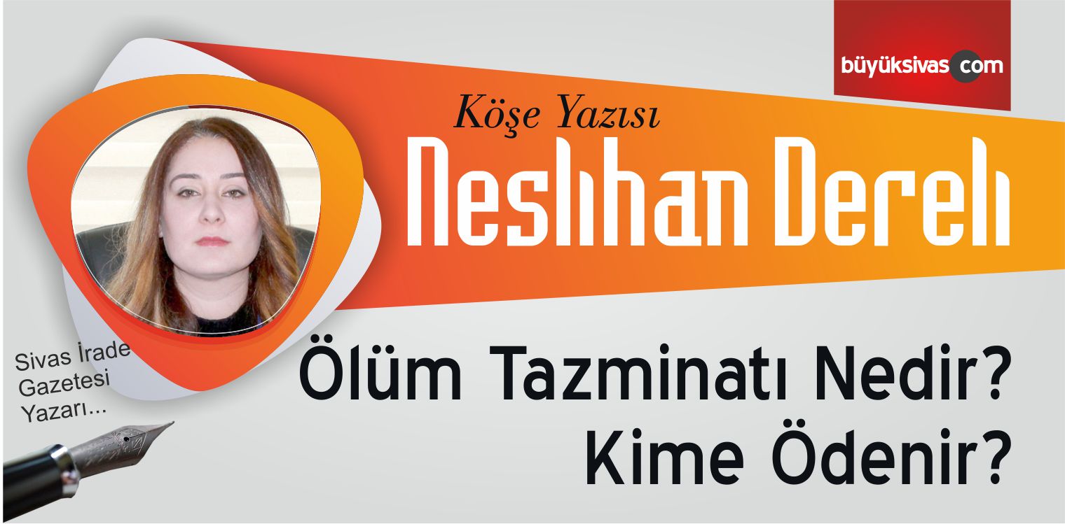 “Ölüm Tazminatı Nedir? Kime Ödenir?”