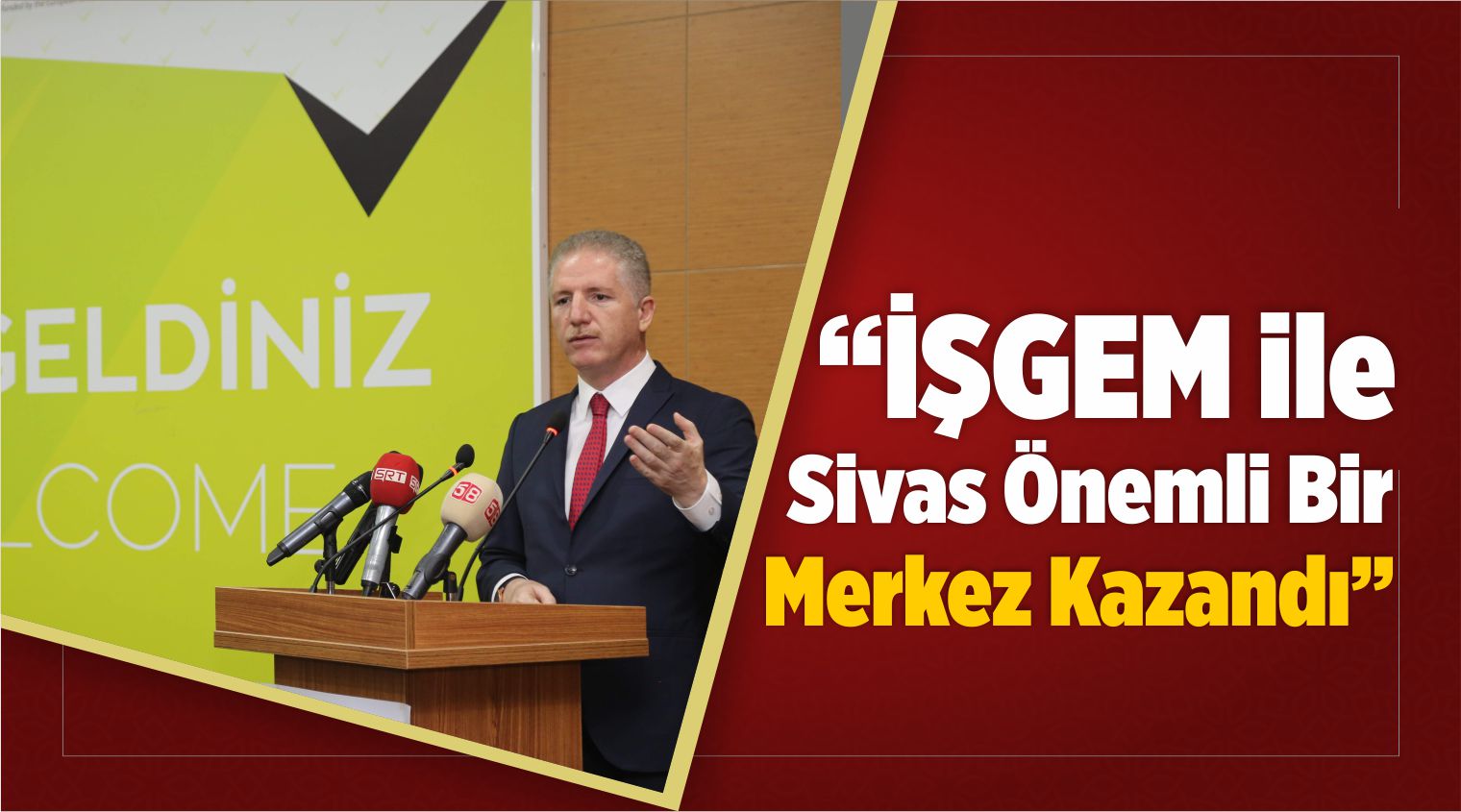 “İŞGEM ile Sivas Önemli Bir Merkez Kazandı”