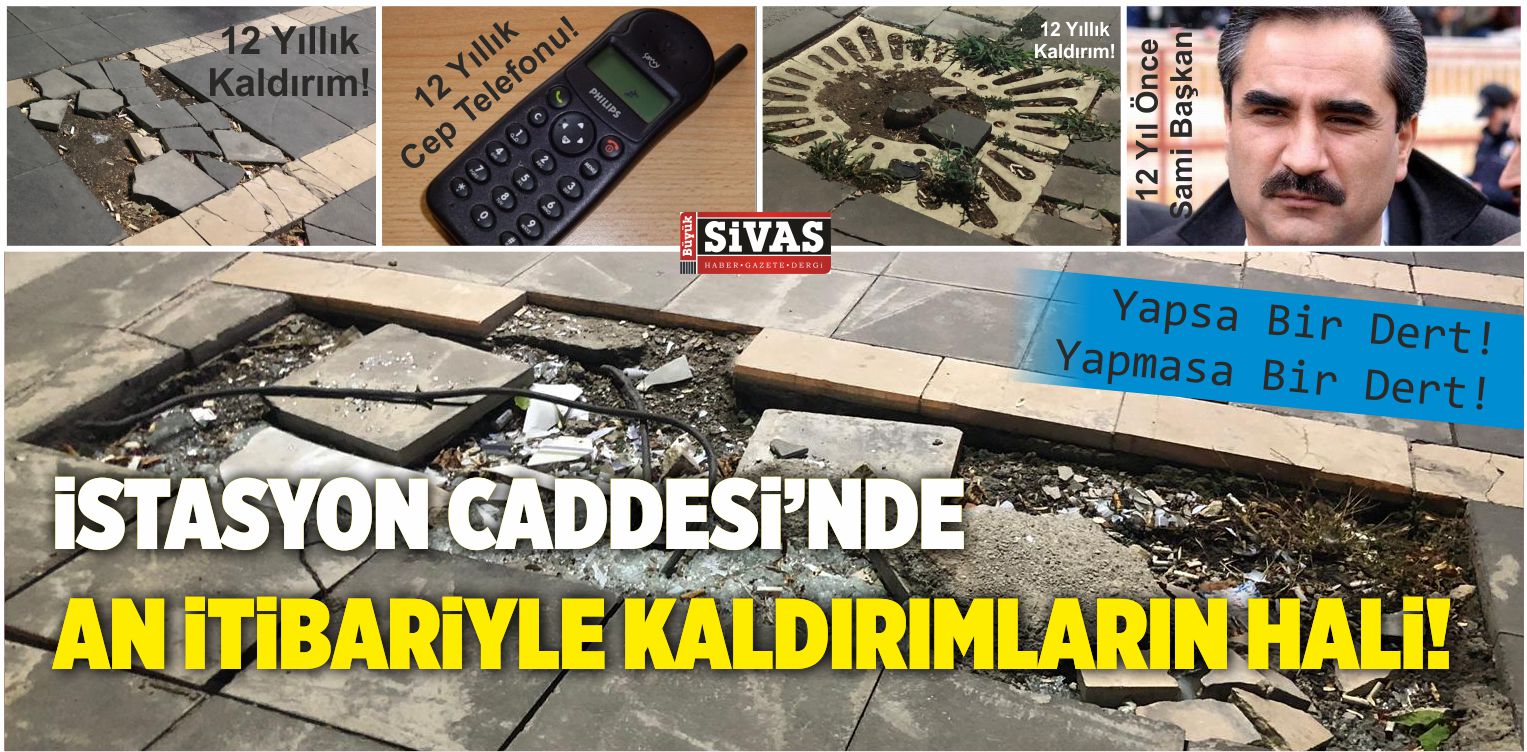 istasyon Caddesindeki 12 Yıllık Kaldırımlar Yapılmayı Bekliyor!