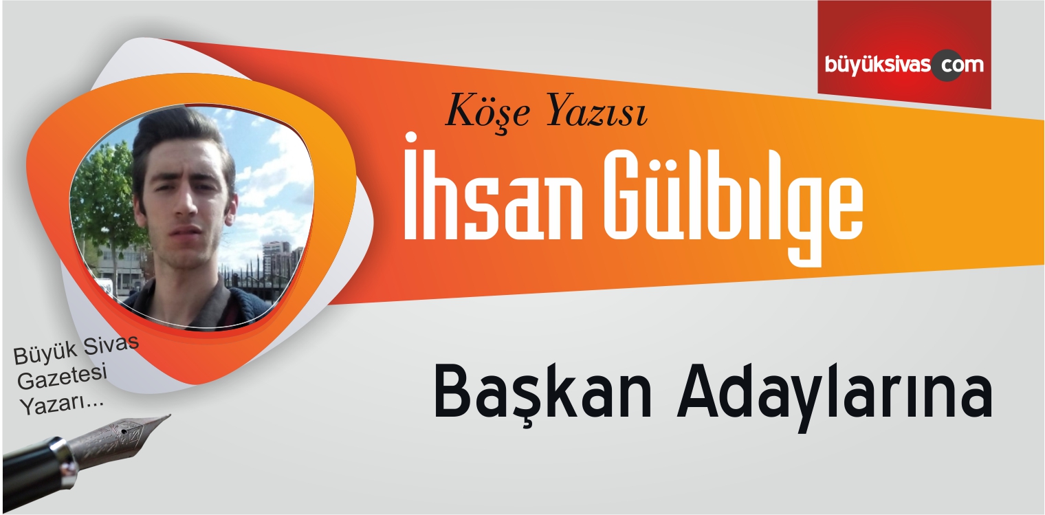 “Başkan Adaylarına”
