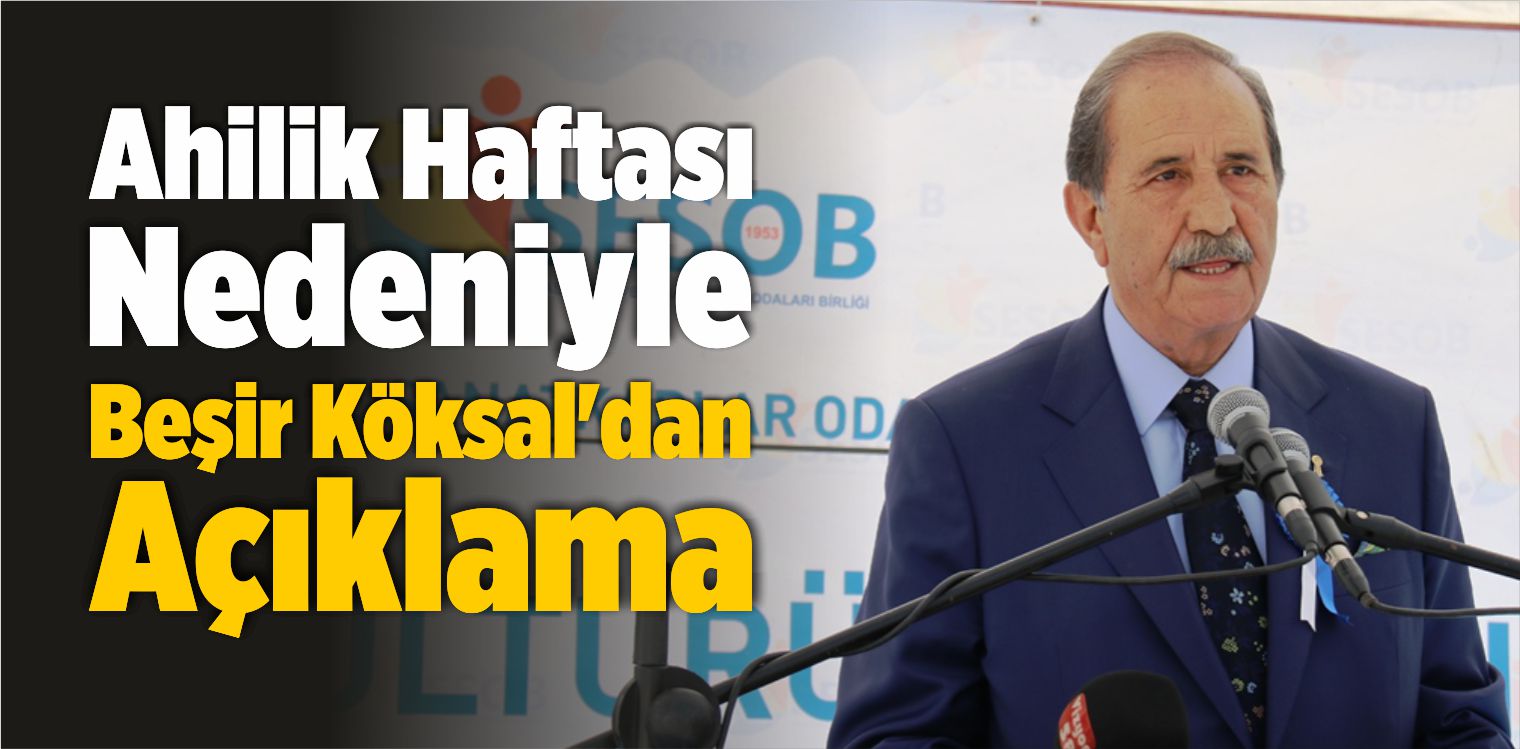 Ahilik Haftası Nedeniyle SESOB Başkanı Beşir Köksal’dan Açıklama