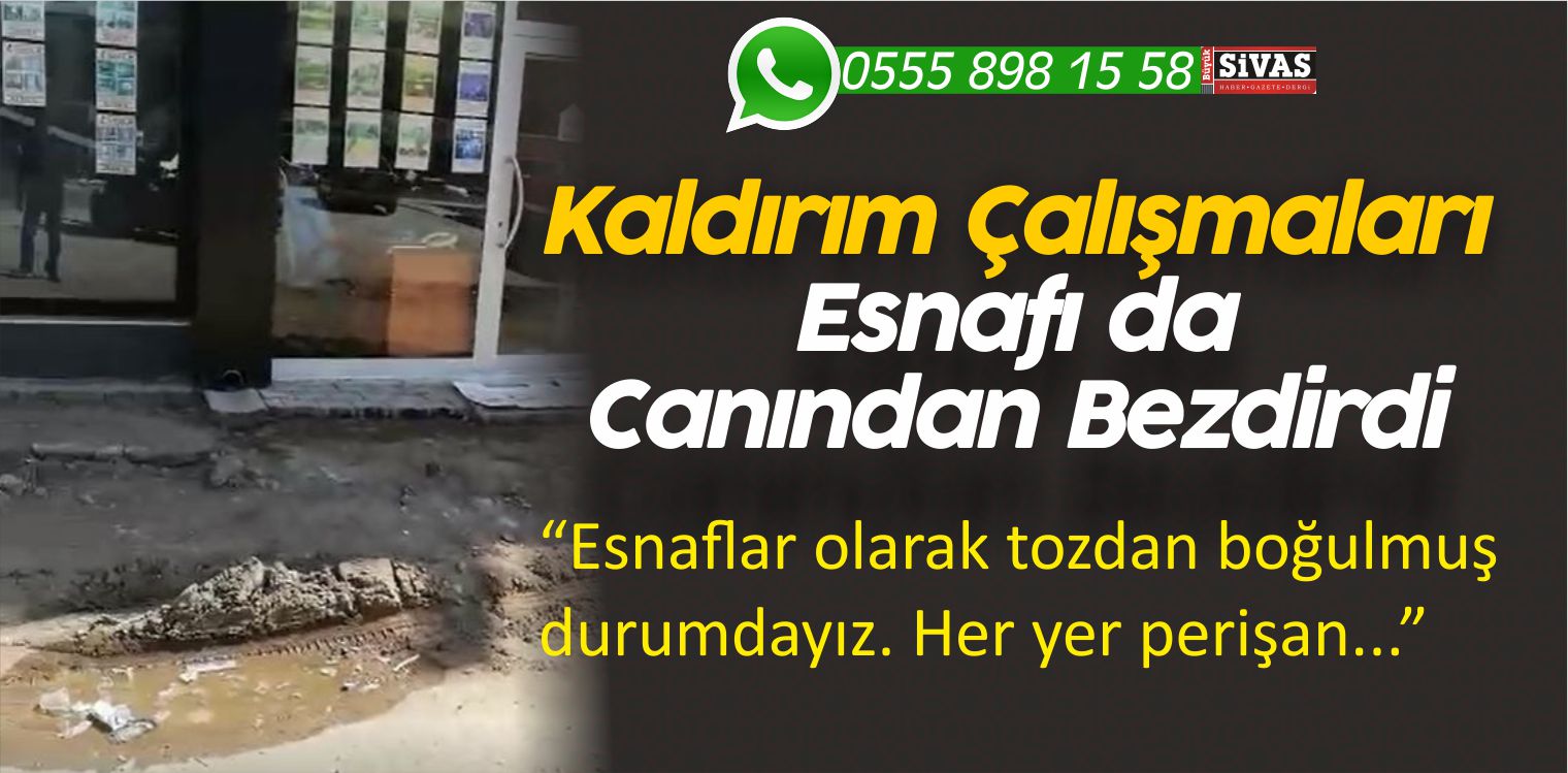 Sivas Belediyesi Kaldırım Çalışmaları Esnafları Canından Bezdirdi!
