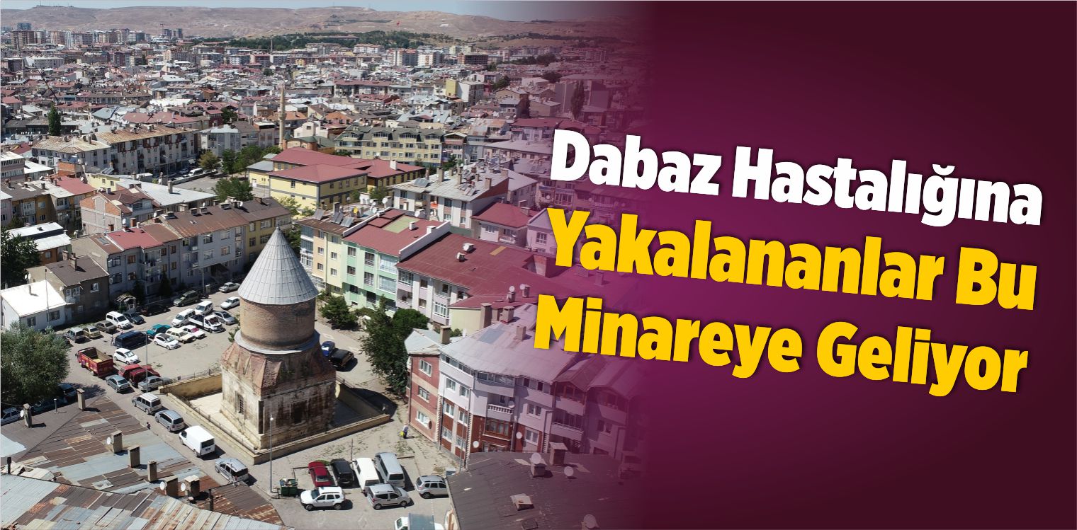 ‘Dabaz’ Hastalığına Yakalananlar Bu Minareye Geliyor