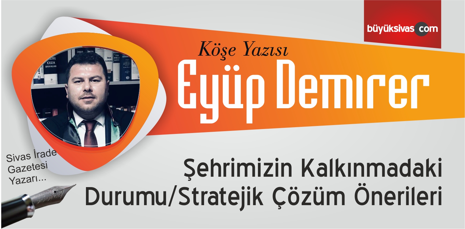 “Şehrimizin Kalkınmadaki Durumu/Stratejik Çözüm Önerileri”