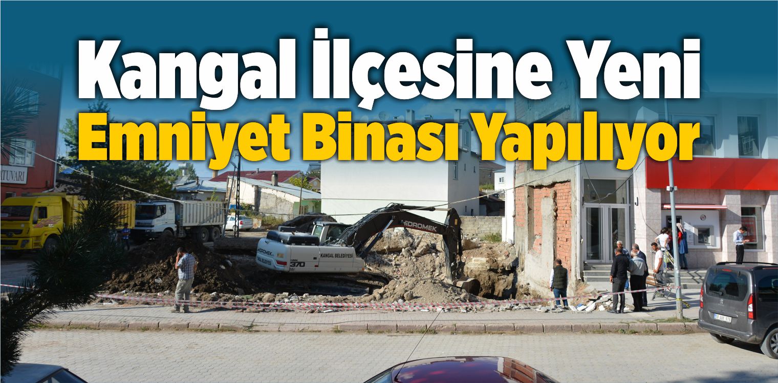 Kangal’a Polis Merkezi Amirliği Hizmet Binası Yapılıyor