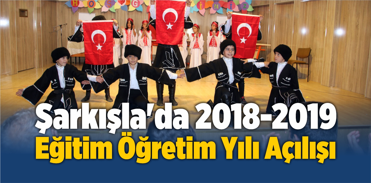 Şarkışla’da 2018-2019 Eğitim Öğretim Yılı Açılışı