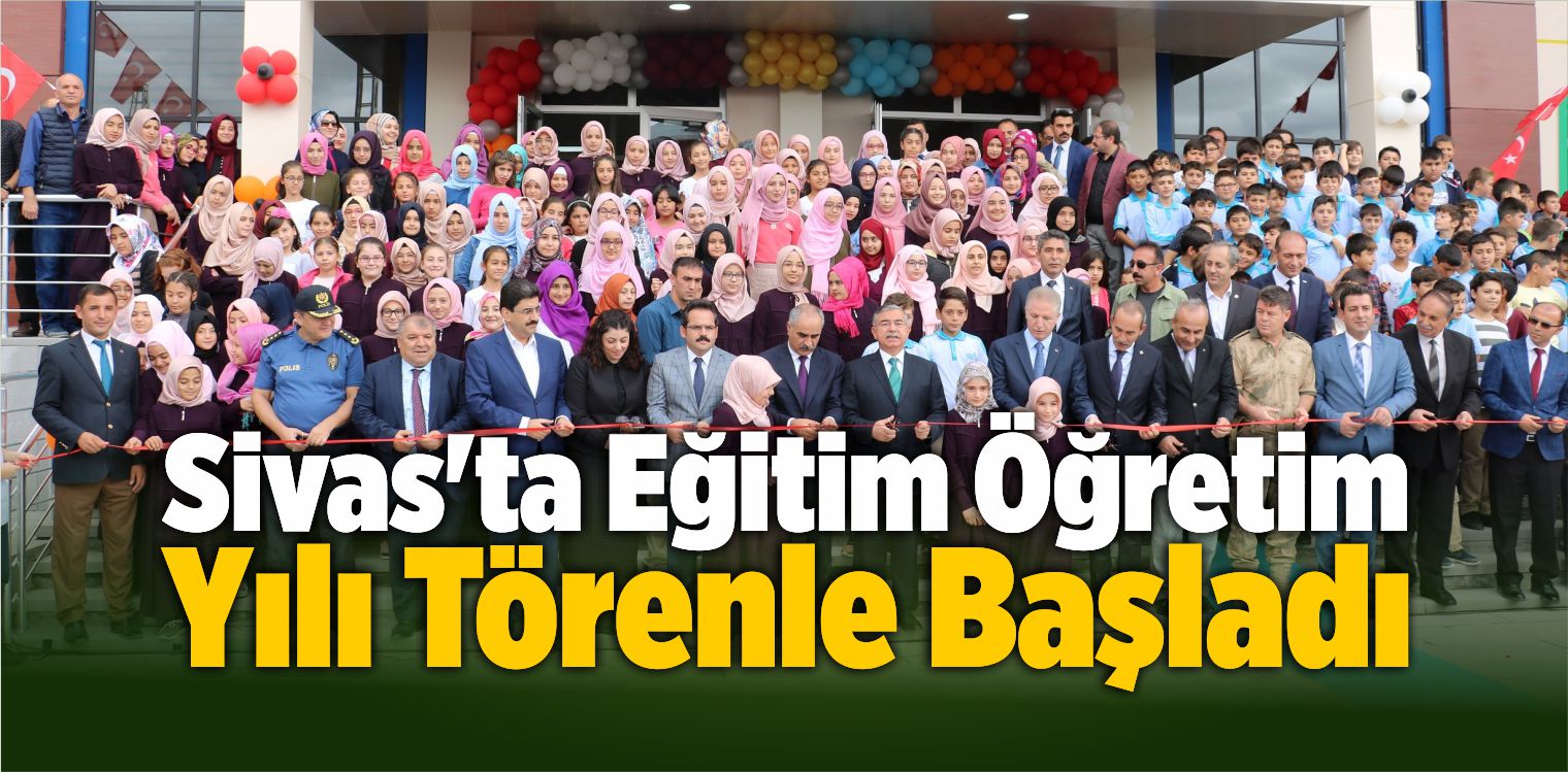 Sivas’ta Yeni Eğitim Öğretim Törenle Başladı