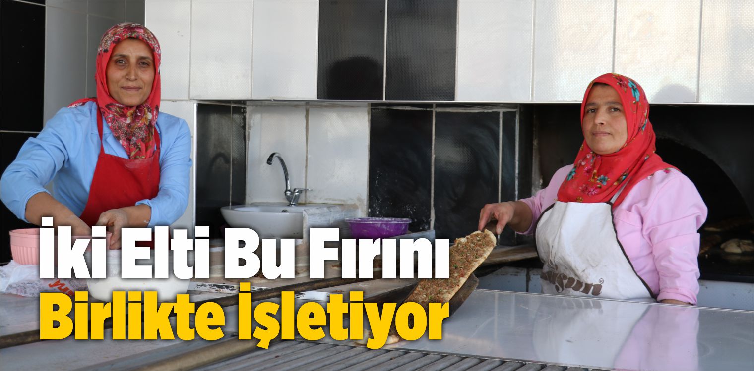 İki Elti Bu Fırını Birlikte İşletiyor