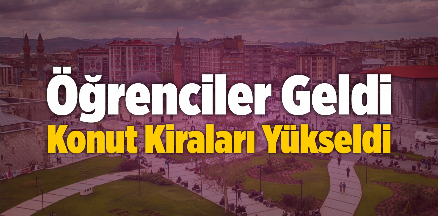 Öğrenciler Geldi Konut Kiraları Yükseldi