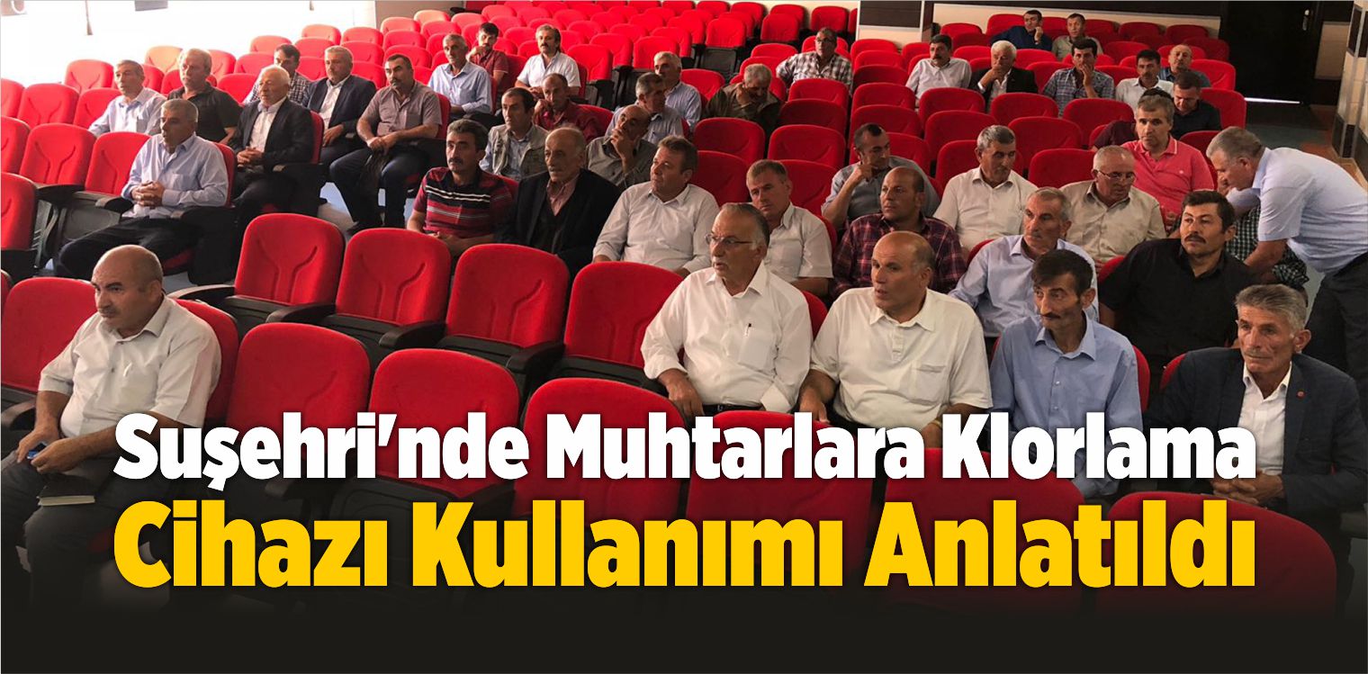 Suşehri’nde Muhtarlara Klorlama Cihazı Kullanımı Anlatıldı