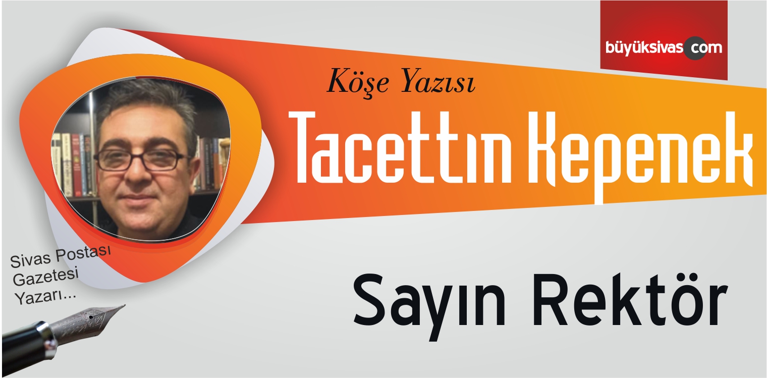 “Sayın Rektör”
