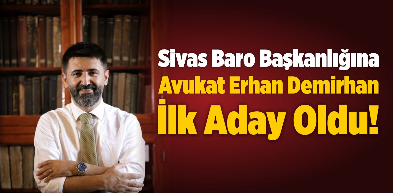 Baro Başkanlığına Avukat Erhan Demirhan Aday