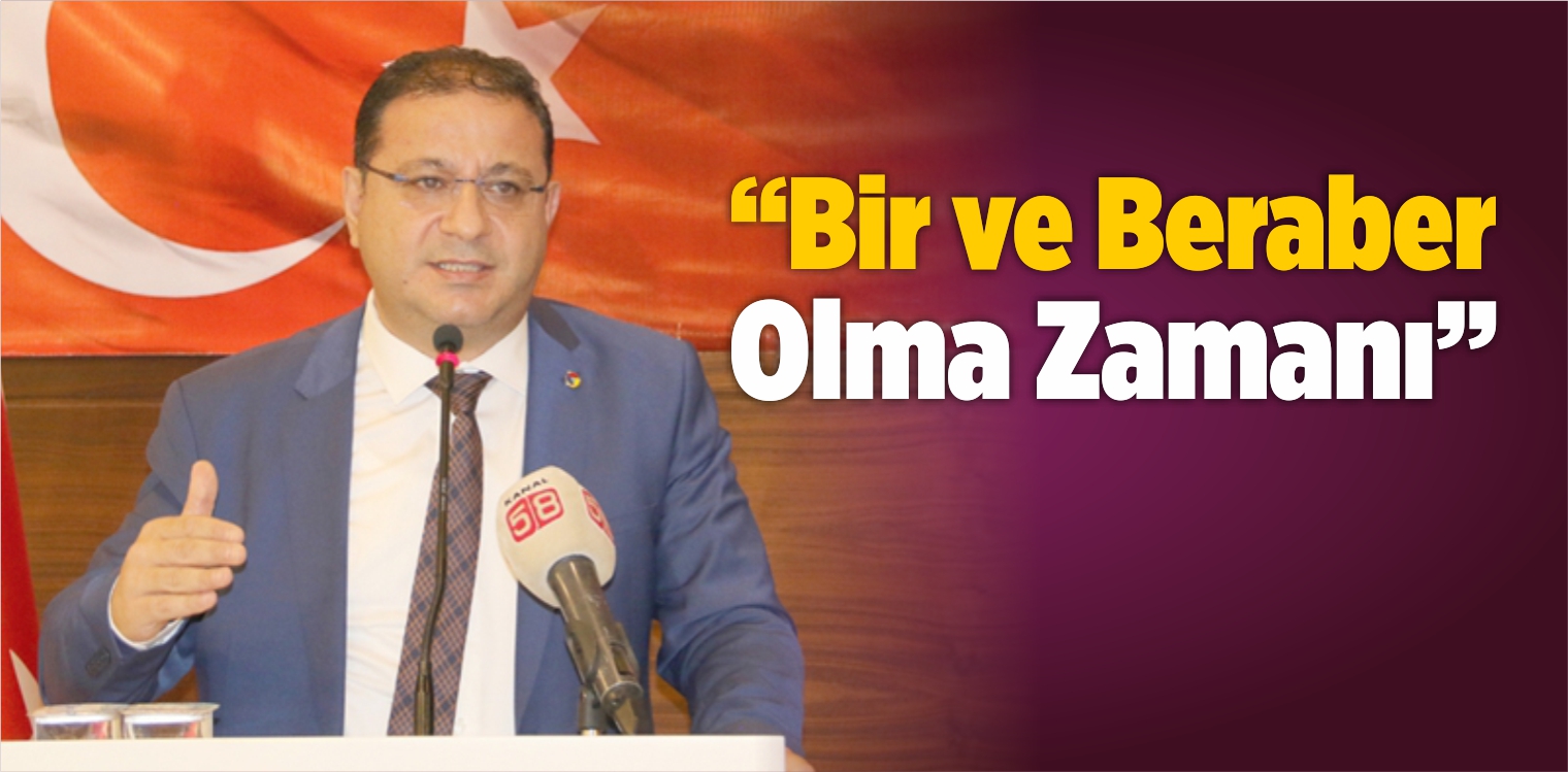 Mustafa Eken: “Bir ve Beraber Olma Zamanı”