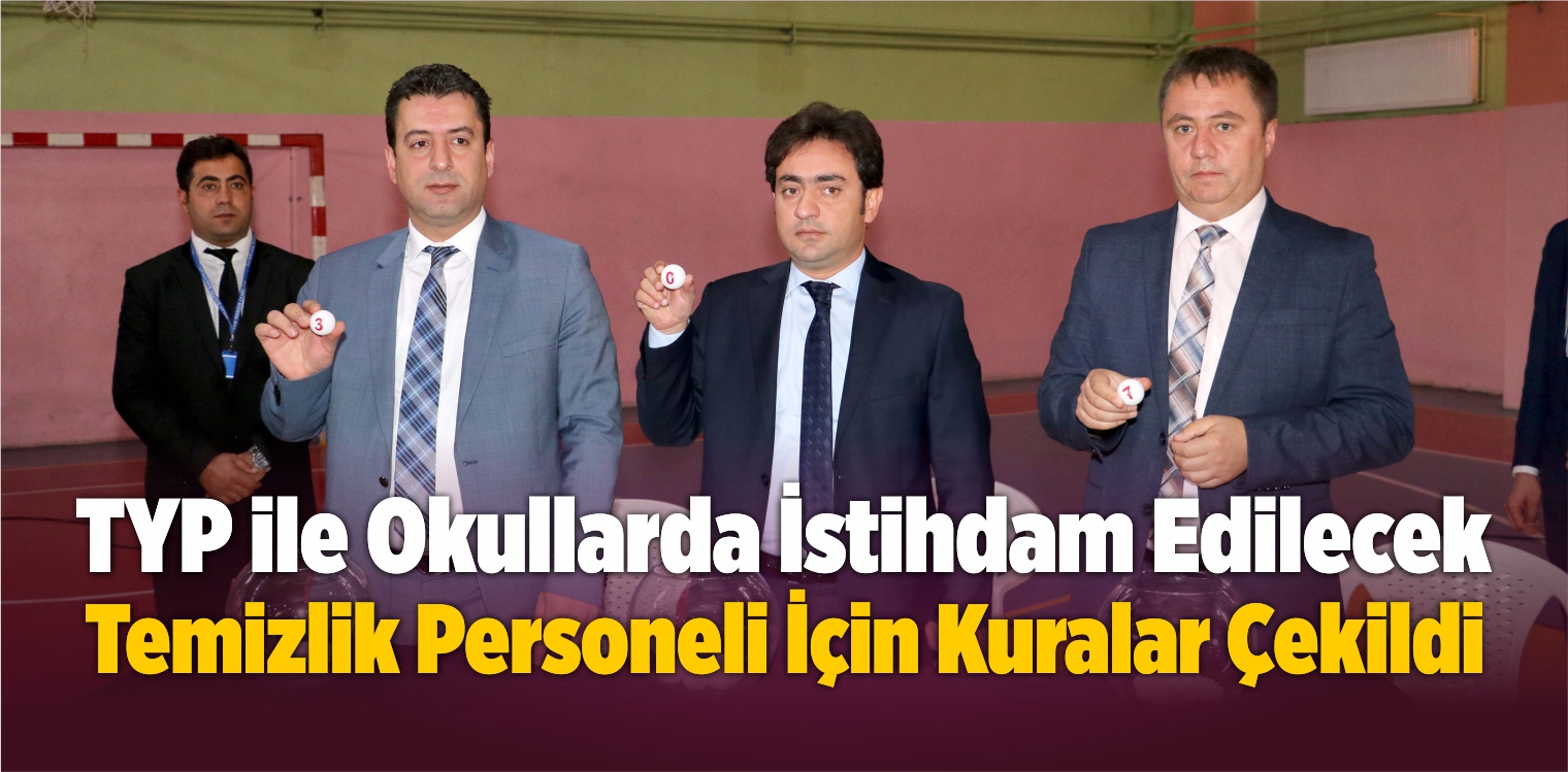 TYP ile Okullarda İstihdam Edilecek Temizlik Personeli İçin Kuralar Çekildi