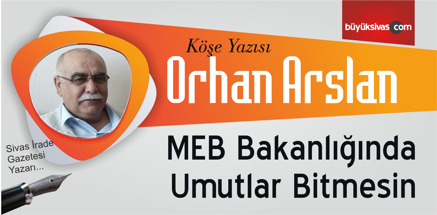 “MEB Bakanlığında Umutlar Bitmesin”