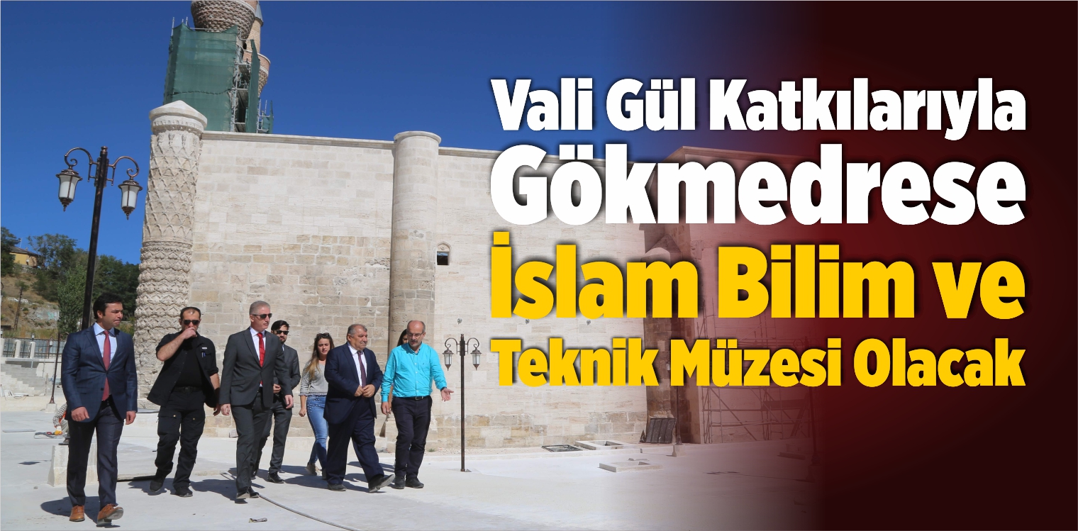 Gökmedrese İslam Bilim ve Teknik Müzesi Olacak