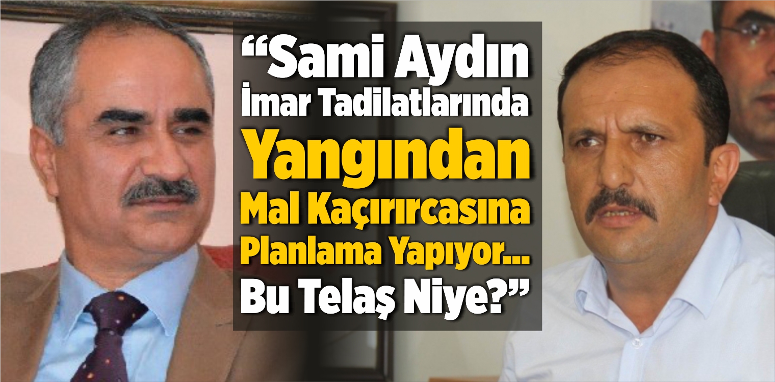 “Yangından Mal Kaçırırcasına Planlama Yapıyor”