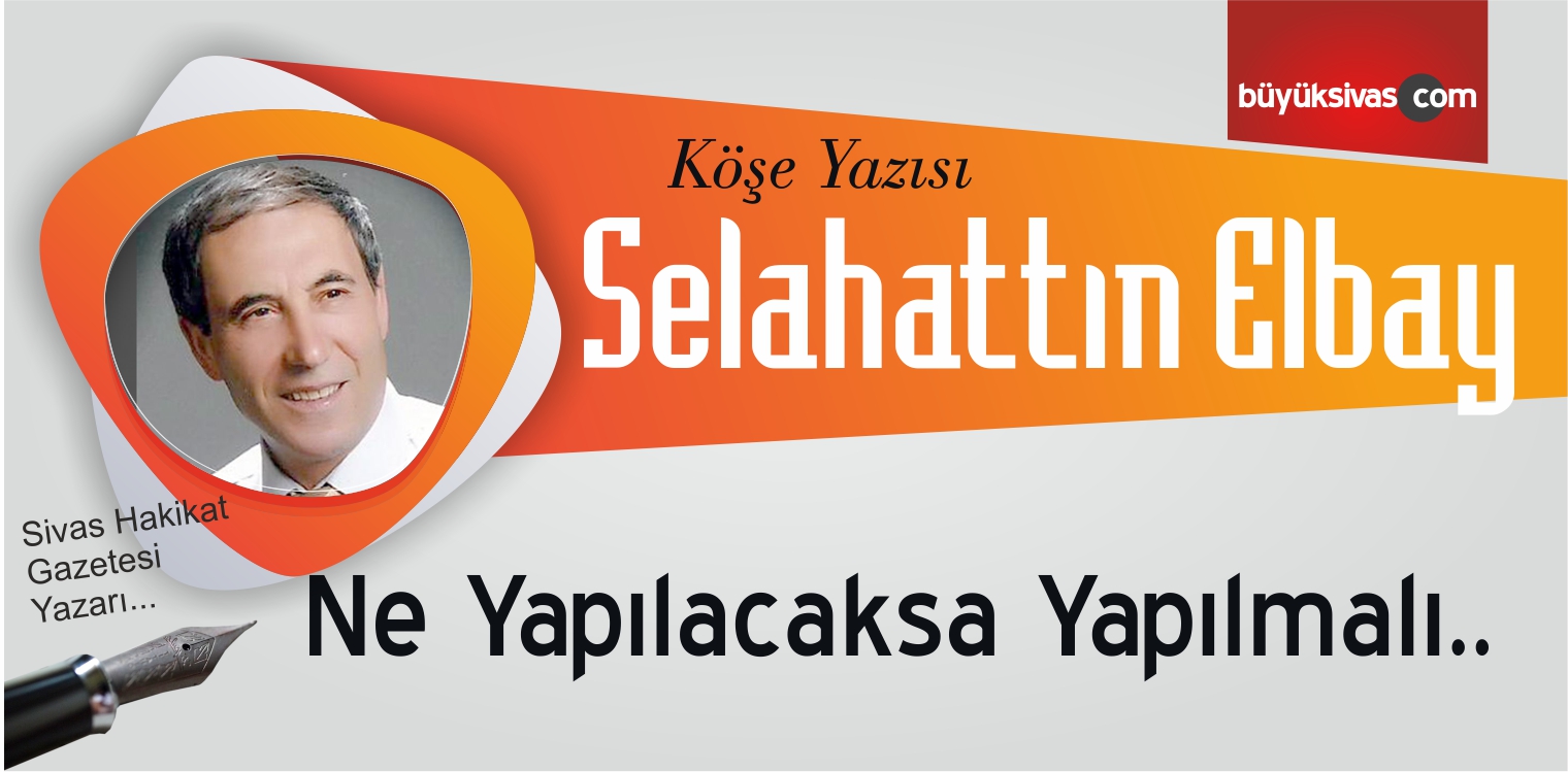 “Ne Yapılacaksa Yapılmalı..”