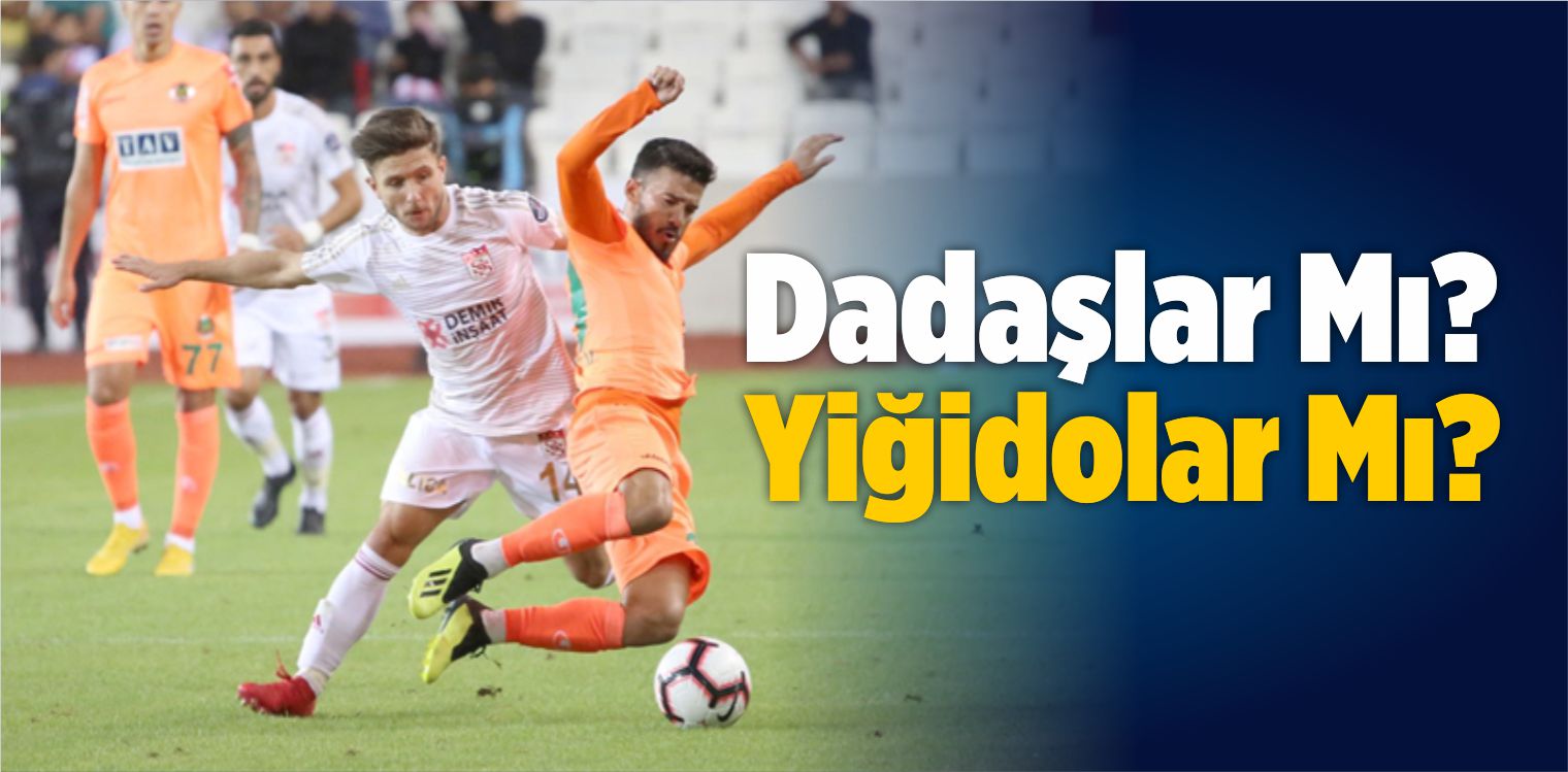 Dadaşlar Mı? Yiğidolar Mı?