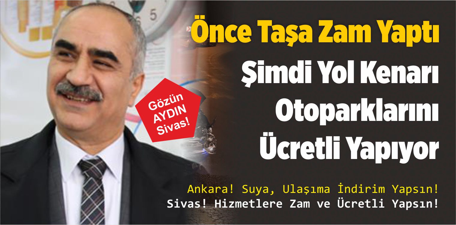 Sivas Belediyesi’nden Vatandaşa Bir Sürpriz Daha! Yol Kenarları Ücretli Oluyor