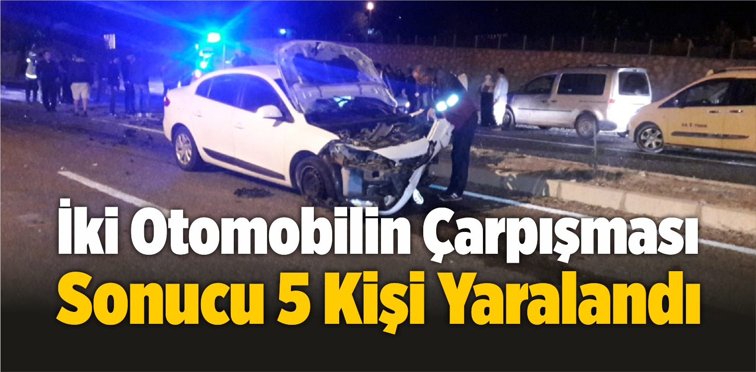İki Otomobilin Çarpışması Sonucu 5 Kişi Yaralandı