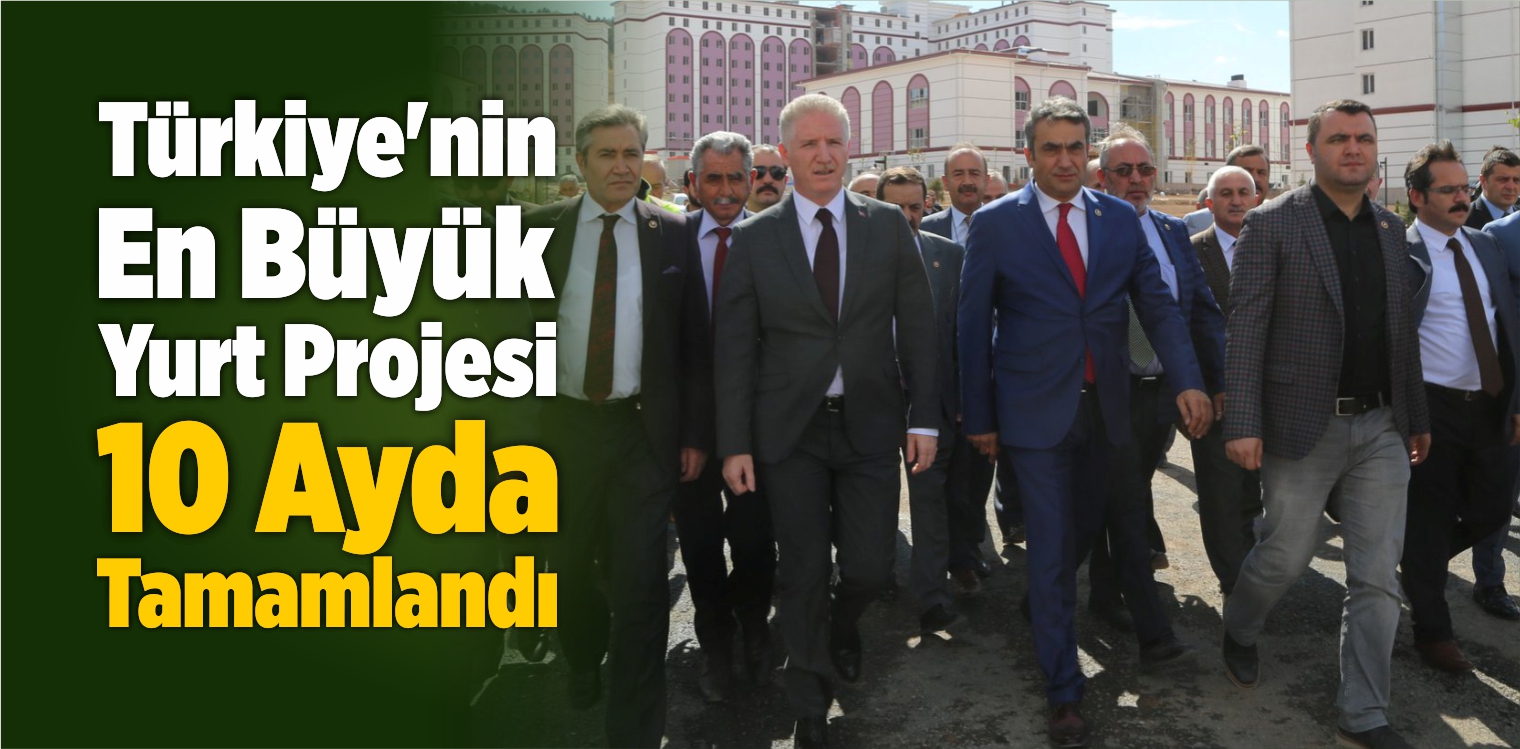 Türkiye’nin En Büyük Yurt Projesi 10 Ay Gibi Kısa Sürede Tamamlandı