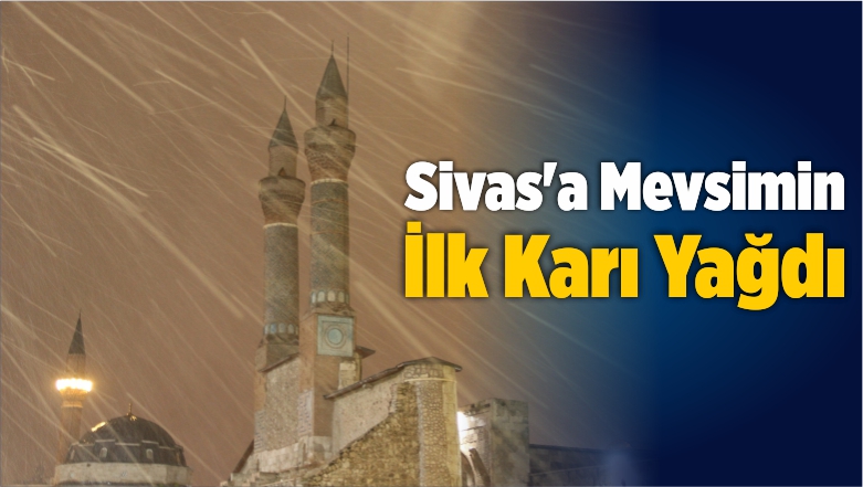 Sivas’ta Kar Yağışı Etkili Olmaya Başladı