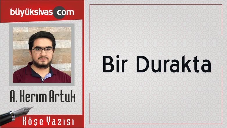 “Bir Durakta”
