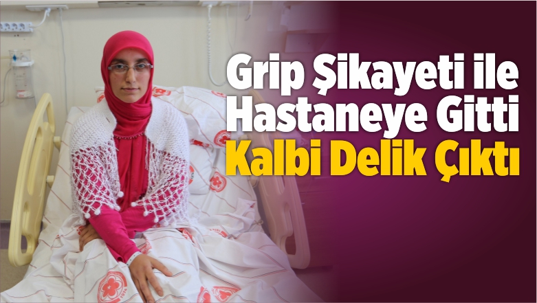 Grip Şikayeti ile Gitti Kalbi Delik Çıktı