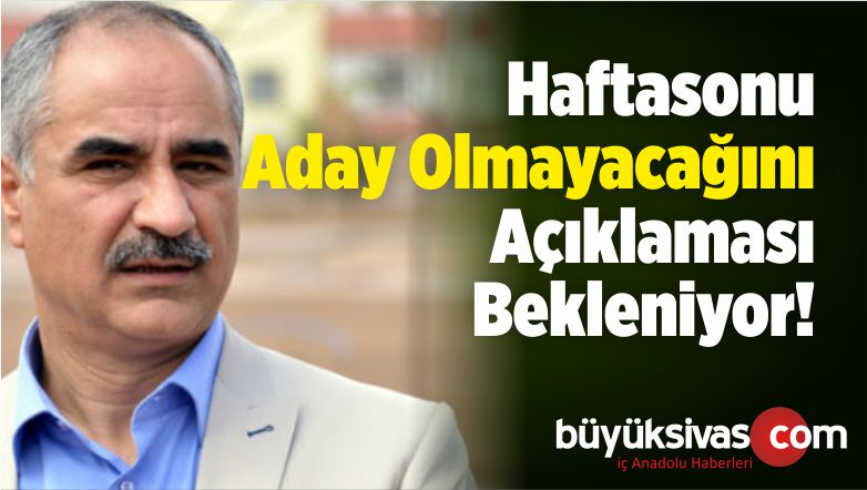 Aydın’ın Belediye Başkan Adayı Değilim Demesi Bekleniyor!