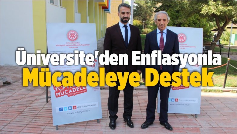 Sivas Cumhuriyet Üniversitesi’nden Enflasyonla Mücadeleye Destek