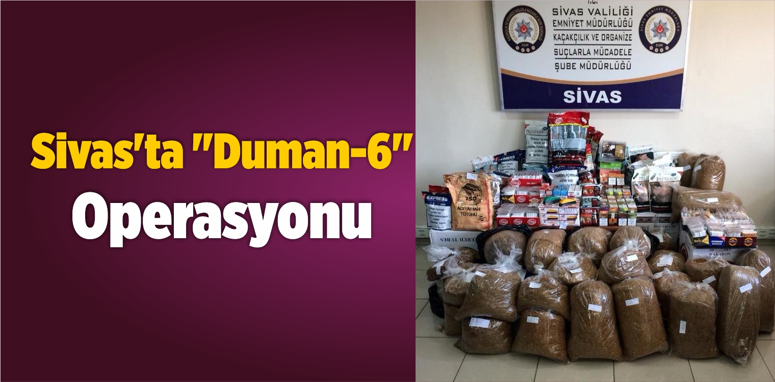 Sivas’ta “Duman-6” Operasyonu