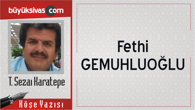 “Fethi GEMUHLUOĞLU”