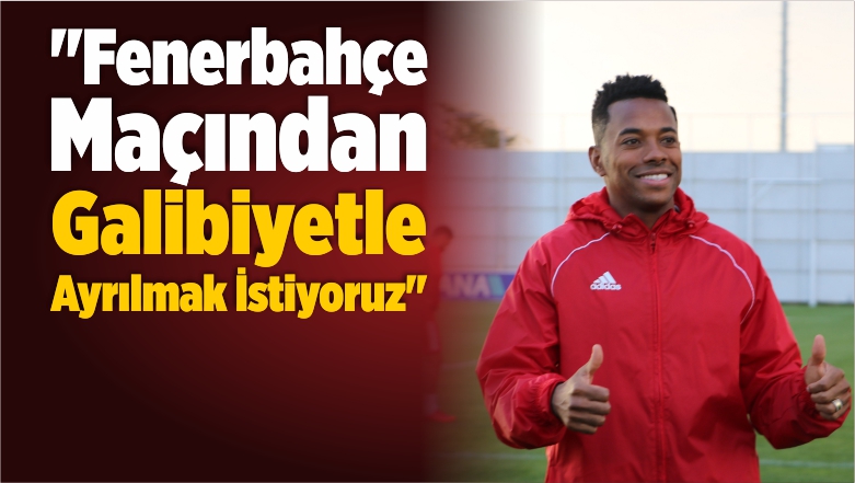 “Fenerbahçe Maçından Galibiyetle Ayrılmak İstiyoruz”