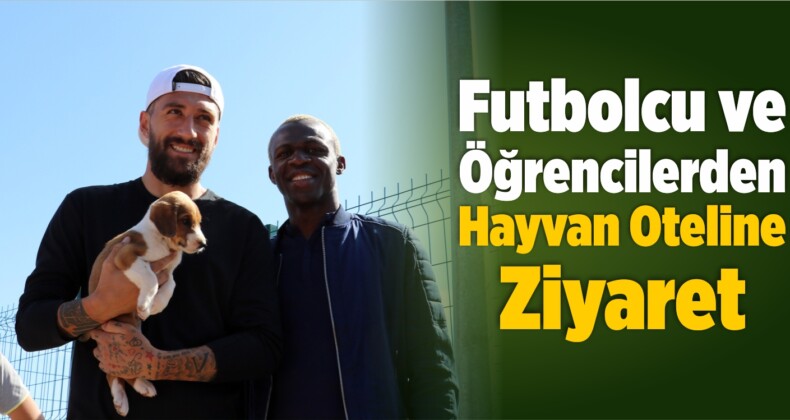 Futbolcu ve Öğrencilerden Hayvan Oteline Ziyaret