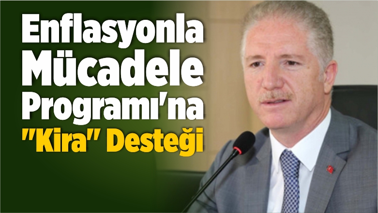 Enflasyonla Mücadele Programı’na “Kira” Desteği