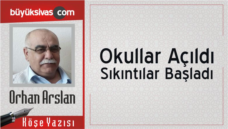“Okullar Açıldı Sıkıntılar Başladı”