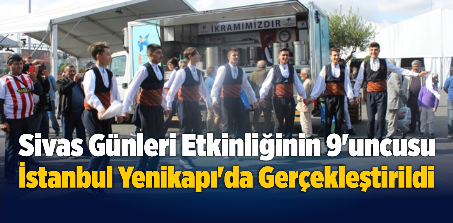 Sivas Günleri Etkinliğinin 9’uncusu Yenikapı’da Gerçekleştirildi