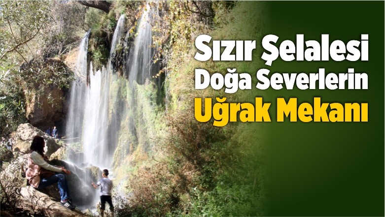 Sızır Şelalesi Doğa Severlerin Uğrak Mekanı