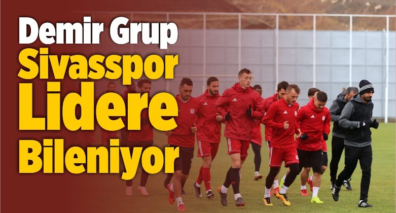 Demir Grup Sivasspor Lidere Bileniyor