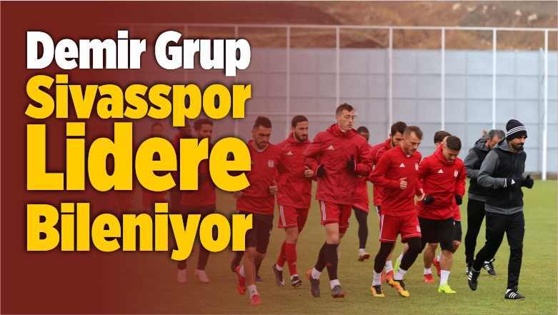 Demir Grup Sivasspor Lidere Bileniyor