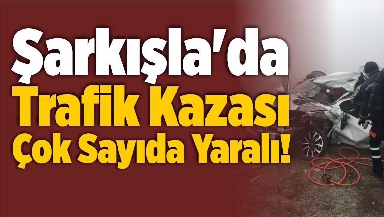 Şarkışla’da Trafik Kazası Çok Sayıda Yaralı!