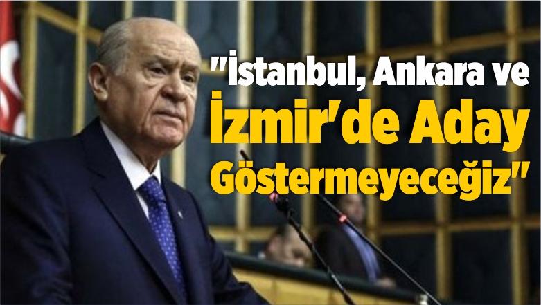 “İstanbul, Ankara ve İzmir’de Aday Göstermeyeceğiz”