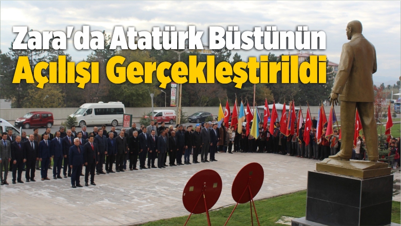 Zara’da Atatürk Büstünün Açılışı Gerçekleştirildi