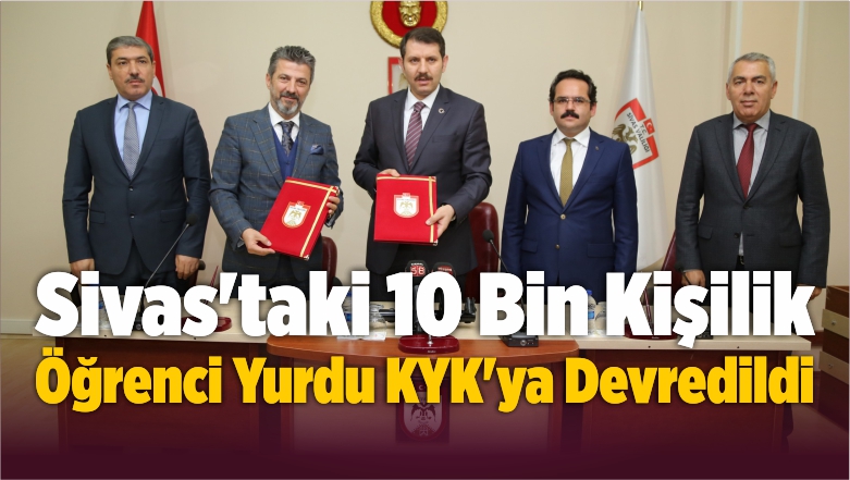 Sivas’taki 10 Bin Kişilik Öğrenci Yurdu KYK’ya Devredildi