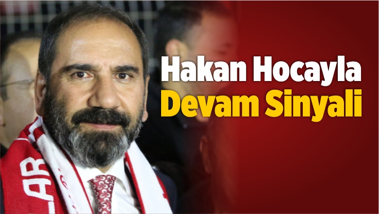Hakan Hocayla Devam Sinyali