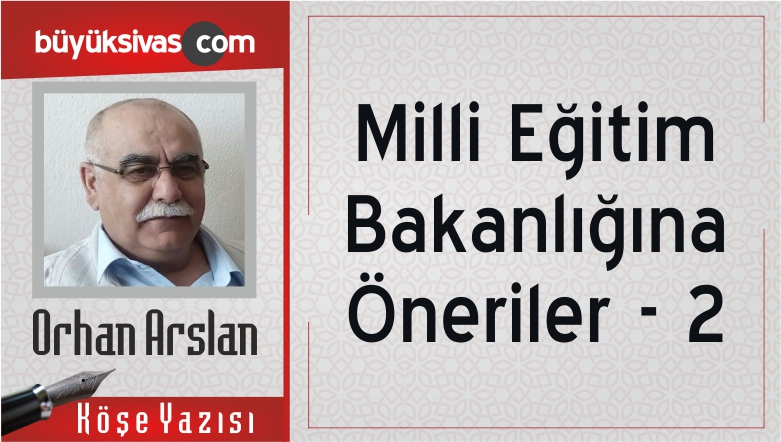 “Milli Eğitim Bakanlığına Öneriler – 2”