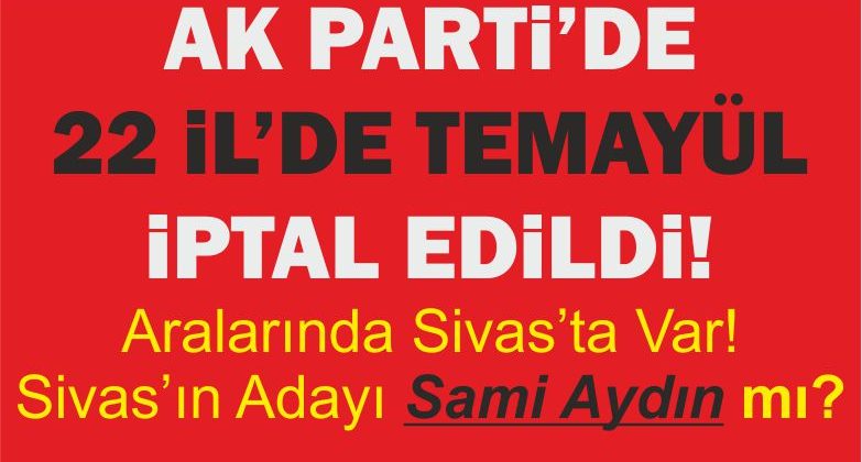AK Parti’de Pazar Günü Yapılacak Olan Temayüller iptal