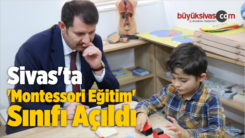 Sivas’ta ‘Montessori Eğitim’ Sınıfı Açıldı